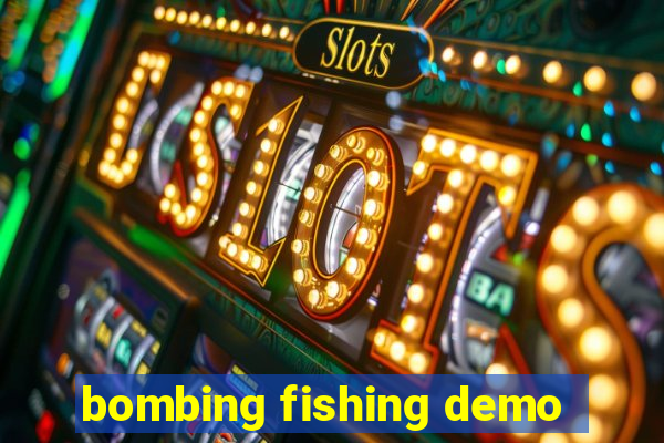 bombing fishing demo